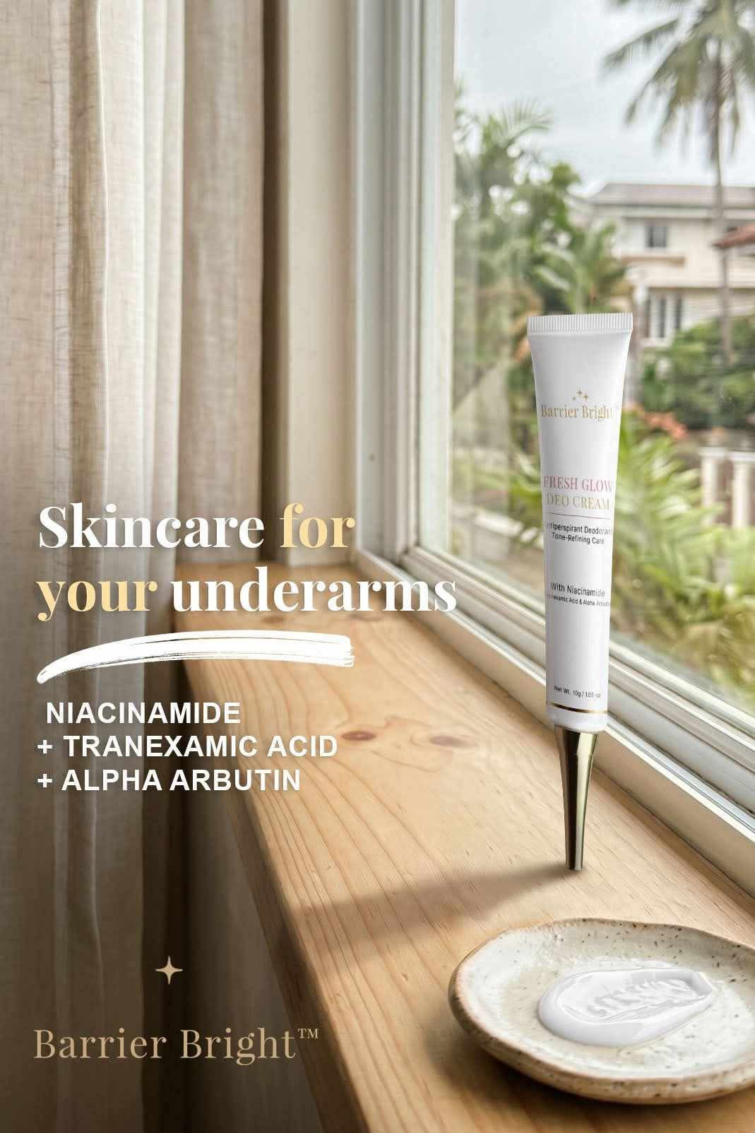 Barrier Bright™ Fresh Deo Cream – Lightweight Underarm Care with Niacinamide & Tranexamic Acid | Helps Reduce Wetness + Supports Smoother, Even-Looking Skin (30g)