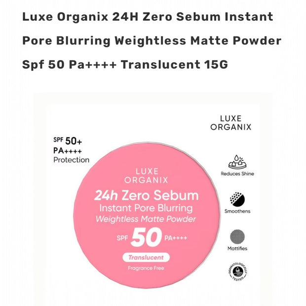 Luxe Organix 24H Zero Sebum Instant Pore Blurring Weightless Matte Powder Spf 50 Pa++++ Translucent 15G